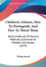 Children's Ailment, How To Distinguish, And How To Threat Them: Being A Manual Of Nursery Medicine, Addressed To Mothers And Nurses (1879) by William Booth