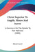 Christ Superior To Angels, Moses And Aaron: A Comment On The Epistle To The Hebrews (1884) by Robert Govett