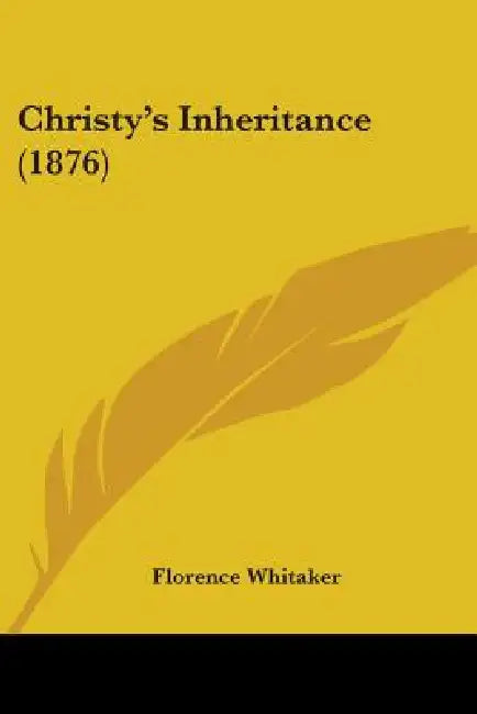 Christy's Inheritance (1876) by Florence Whitaker