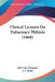 Clinical Lectures On Pulmonary Phthisis (1868) by Felix Von Niemeyer, J. L. Parke