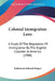 Colonial Immigration Laws: A Study Of The Regulation Of Immigration By The English Colonies In America (1900) by Emberson Edward Proper
