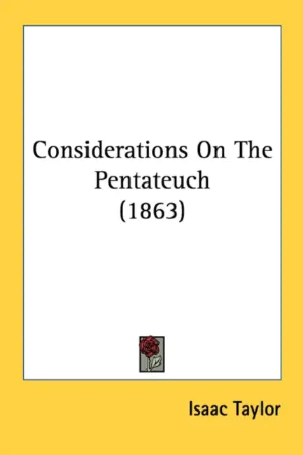 Considerations On The Pentateuch (1863) by Isaac Taylor