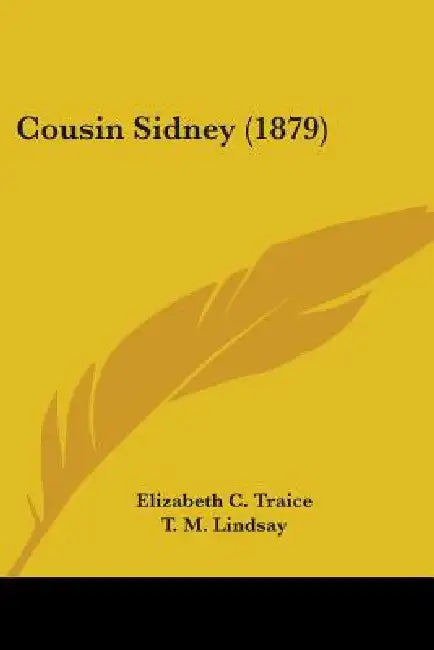 Cousin Sidney (1879) by Elizabeth C. Traice, T. M. Lindsay