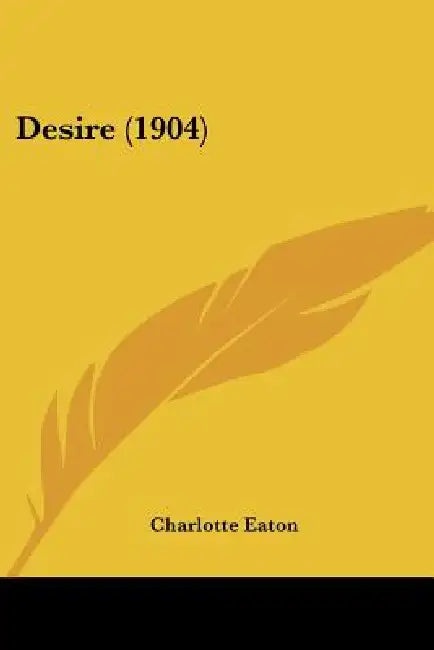 Desire (1904) by Charlotte Eaton