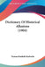 Dictionary Of Historical Allusions (1904) by Thomas Benfield Harbottle