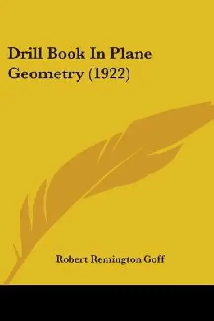 Drill Book In Plane Geometry (1922) by Robert Remington Goff