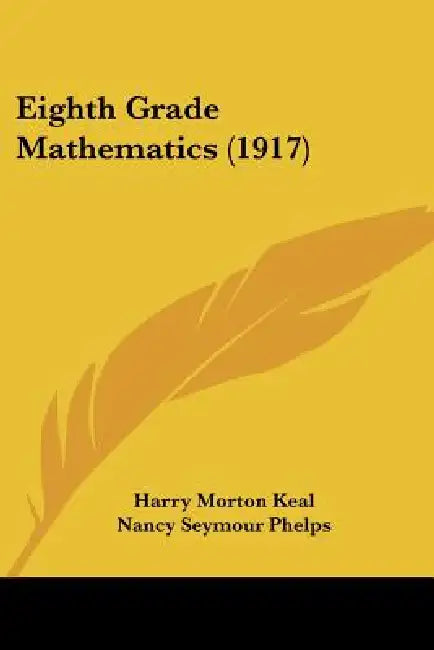 Eighth Grade Mathematics (1917) by Harry Morton Keal, Nancy Seymour Phelps