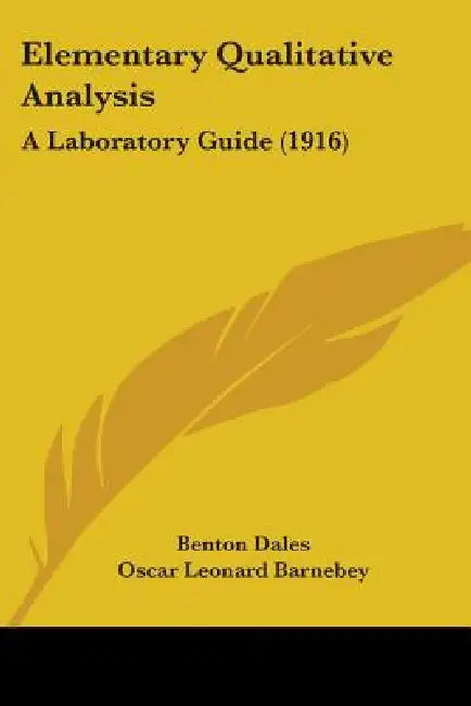 Elementary Qualitative Analysis: A Laboratory Guide (1916) by Benton Dales, Oscar Leonard Barnebey