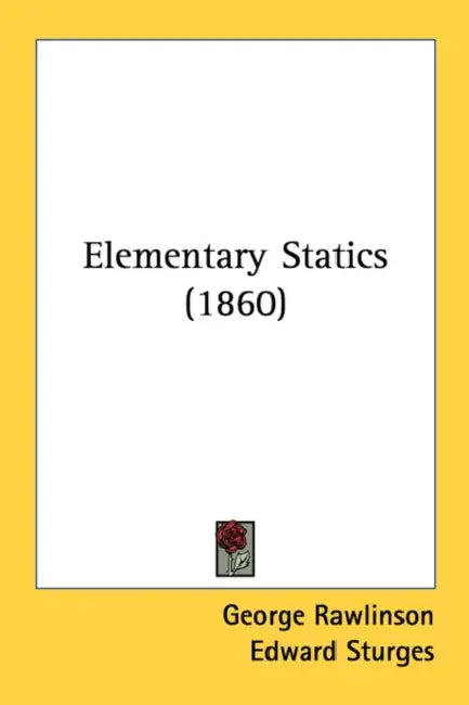 Elementary Statics (1860) by George Rawlinson, Edward Sturges