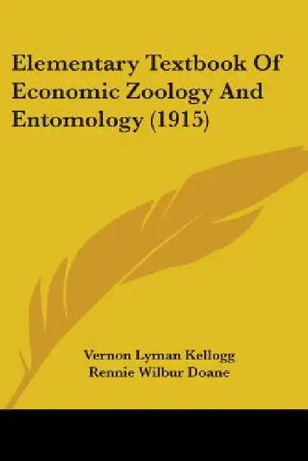 Elementary Textbook Of Economic Zoology And Entomology (1915) by Vernon Lyman Kellogg, Rennie Wilbur Doane