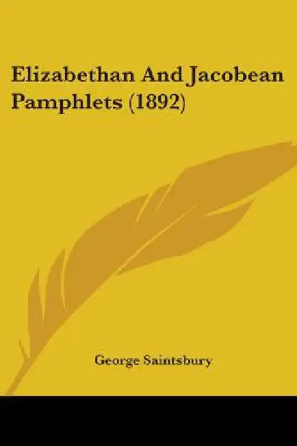 Elizabethan And Jacobean Pamphlets (1892) by George Saintsbury