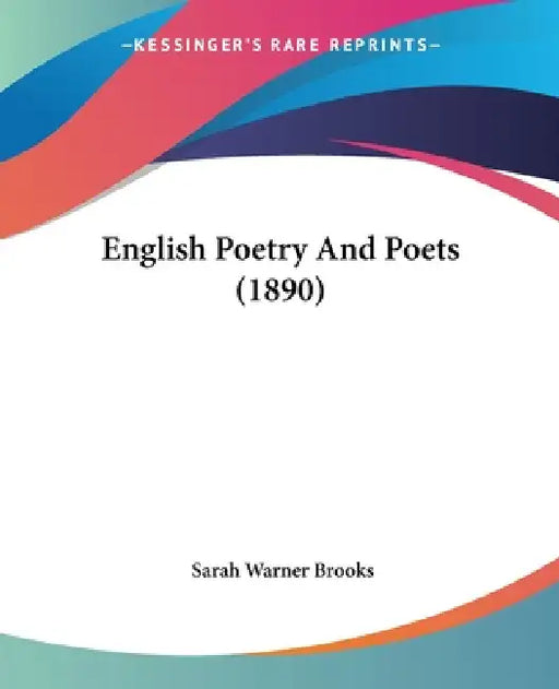 English Poetry And Poets (1890) by Sarah Warner Brooks