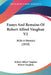 Essays And Remains Of Robert Alfred Vaughan V2: With A Memoir (1858) by Robert Alfred Vaughan, Robert Vaughan