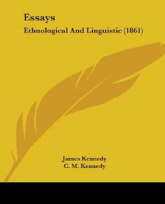 Essays: Ethnological And Linguistic (1861) by James Kennedy, C. M. Kennedy