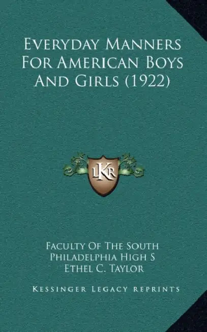 Everyday Manners For American Boys And Girls (1922) by Faculty of the South Philadelphia High S, Ethel C. Taylor