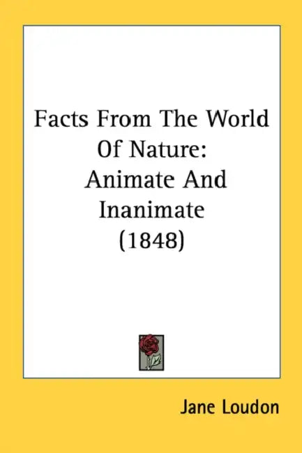 Facts From The World Of Nature: Animate And Inanimate (1848) by Jane Loudon