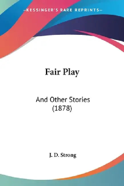 Fair Play: And Other Stories (1878) by J. D. Strong