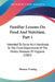 Familiar Lessons On Food And Nutrition, Part 1: Intended To Serve As A Handbook To The Food Department Of The Parkes Museum Of Hygiene (1882) by Thomas Twining