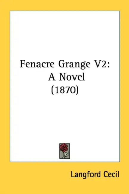 Fenacre Grange V2: A Novel (1870) by Langford Cecil