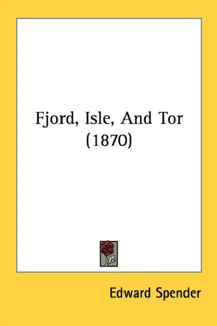 Fjord, Isle, And Tor (1870) by Edward Spender