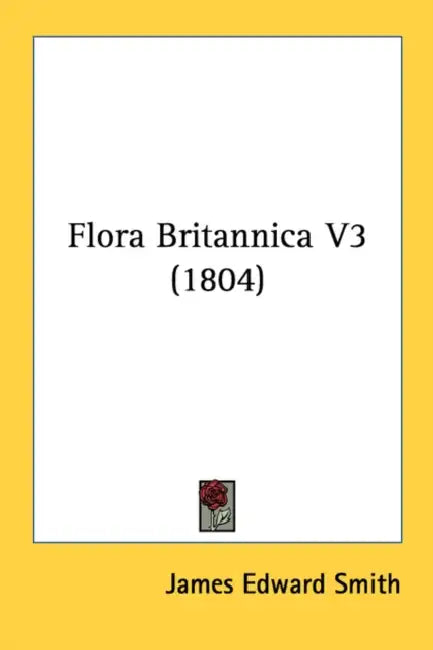 Flora Britannica V3 (1804) by James Edward Smith