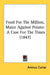 Food For The Million, Maize Against Potato: A Case For The Times (1847) by Amicus Curiae