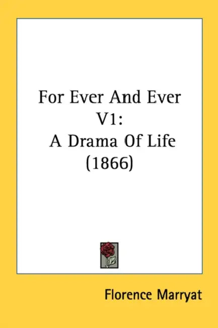 For Ever And Ever V1: A Drama Of Life (1866) by Florence Marryat
