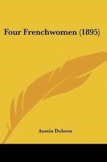 Four Frenchwomen (1895) by Austin Dobson
