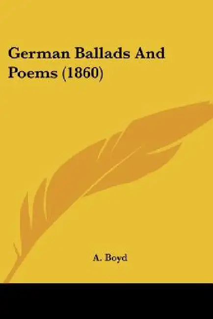 German Ballads And Poems (1860) by A. Boyd