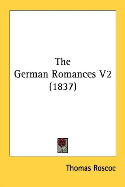 The German Romances V2 (1837) by Thomas Roscoe