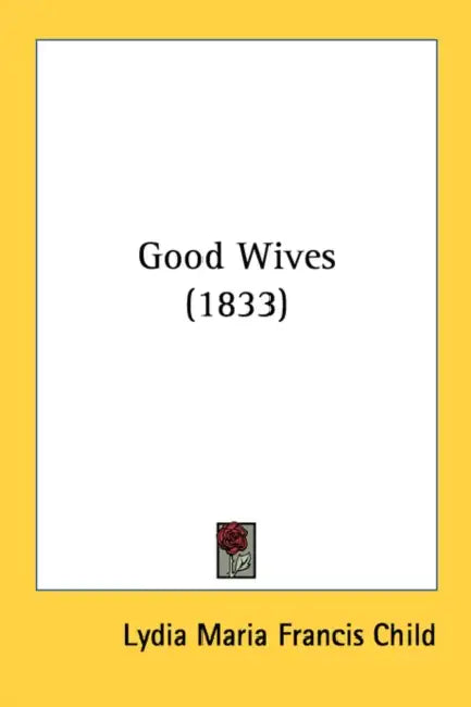 Good Wives (1833) by Lydia Maria Francis Child
