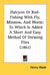 Halcyon Or Rod-Fishing With Fly, Minnow, And Worm: To Which Is Added A Short And Easy Method Of Dressing Flies (1861) by Henry Wade