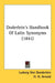 Doderlein's Handbook Of Latin Synonyms (1841) by Ludwig Von Doederlein, H. H. Arnold