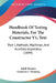 Handbook Of Testing Materials, For The Constructor V1, Text: Part I, Methods, Machines, And Auxiliary Apparatus (1899) by Adolf Martens, Gustavus C. Henning
