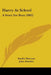 Harry At School: A Story For Boys (1862) by Emilia Marryat, John Absolon