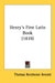 Henry's First Latin Book (1839) by Thomas Kerchever Arnold