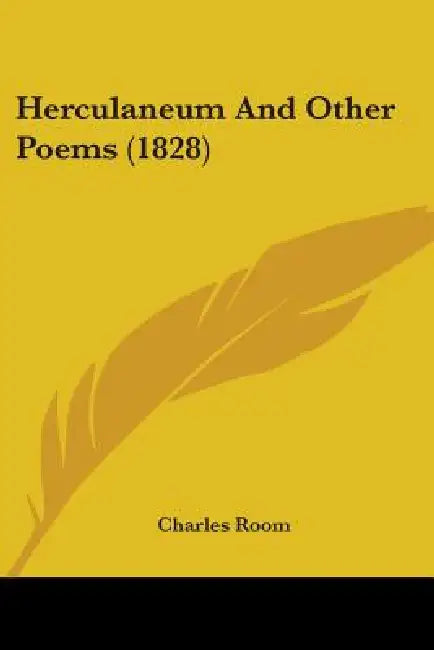 Herculaneum And Other Poems (1828) by Charles Room
