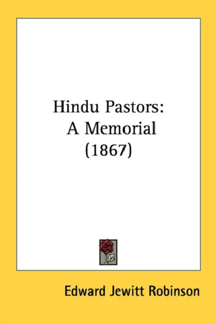 Hindu Pastors: A Memorial (1867) by Edward Jewitt Robinson