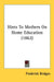 Hints To Mothers On Home Education (1862) by Frederick Bridges