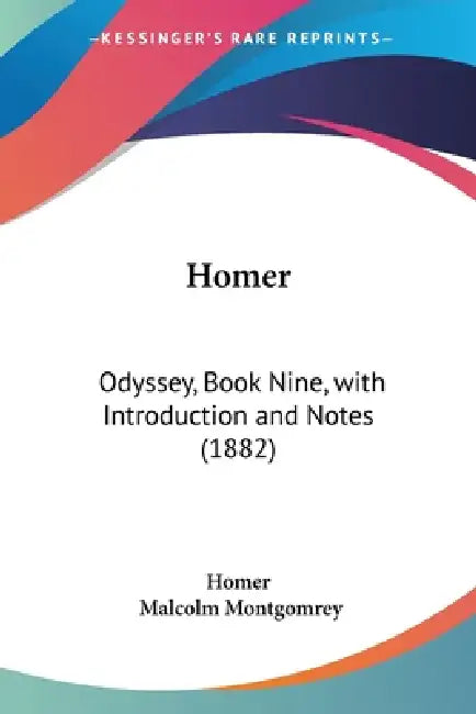 Homer: Odyssey, Book Nine, with Introduction and Notes (1882) by Homer, Malcolm Montgomrey
