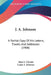 J. A. Johnson: A Partial Copy Of His Letters, Travels And Addresses (1908) by Alice E. Chester, Laura A. Johnson