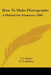 How To Make Photographs: A Manual For Amateurs (1886) by T. C. Roche, H. T. Anthony, A. H. Elliott