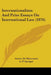 Internationalism And Prize Essays On International Law (1876) by Arturo De Marcoartu, A. P. Sprague, M. Paul Lacombe