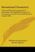 Inventional Geometry: A Series Of Problems, Intended To Familiarize The Pupil With Geometrical Conceptions, And To Exercise His Inventive Faculty (187 by William George Spencer, Herbert Spencer