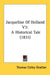 Jacqueline Of Holland V3: A Historical Tale (1831) by Thomas Colley Grattan