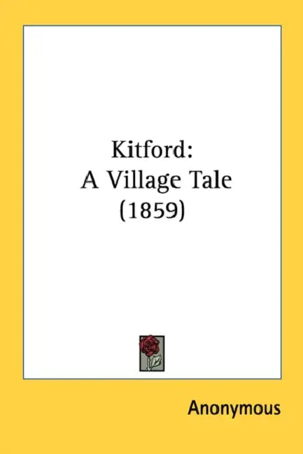 Kitford: A Village Tale (1859) by Anonymous