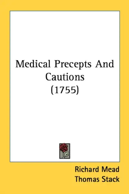 Medical Precepts And Cautions (1755) by Richard Mead, Thomas Stack