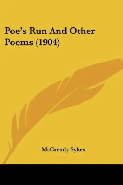 Poe's Run And Other Poems (1904) by McCready Sykes