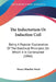 The Inductorium Or Induction Coil: Being A Popular Explanation Of The Electrical Principles On Which It Is Constructed (1866) by Henry Minchin Noad