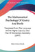 The Mathematical Psychology Of Gratry And Boole: Translated From The Language Of The Higher Calculus Into That Of Elementary Geometry (1897) by Mary Everest Boole